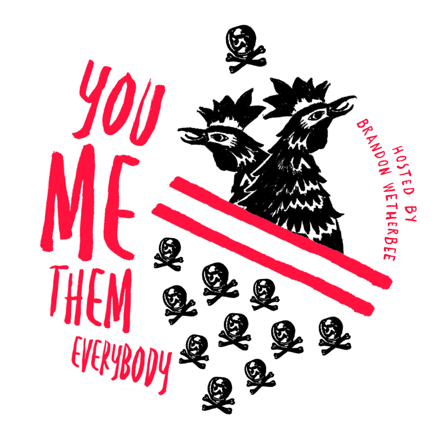 You, Me, Them, Everybody Podcast artwork